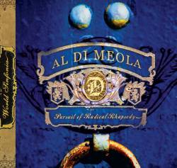 Al Di Meola : Pursuit of Radical Rhapsody